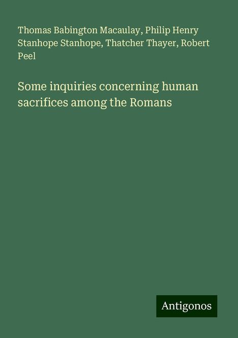 Thomas Babington Macaulay: Some inquiries concerning human sacrifices among the Romans, Buch