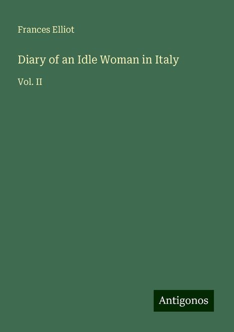 Frances Elliot: Diary of an Idle Woman in Italy, Buch