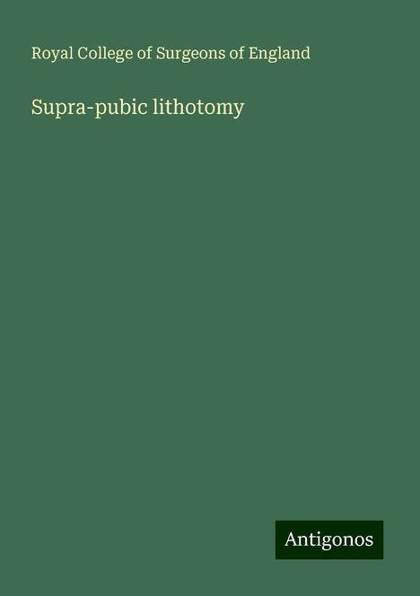 Royal College Of Surgeons Of England: Supra-pubic lithotomy, Buch