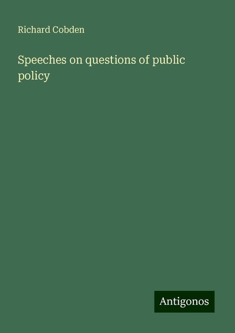 Richard Cobden: Speeches on questions of public policy, Buch