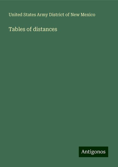 United States Army District of New Mexico: Tables of distances, Buch