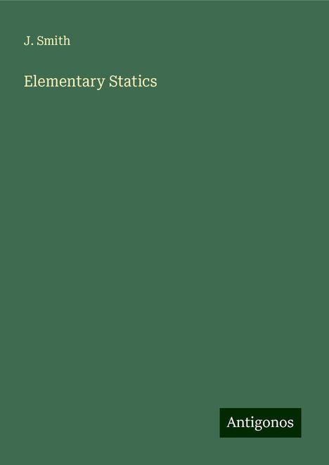 J. Smith: Elementary Statics, Buch