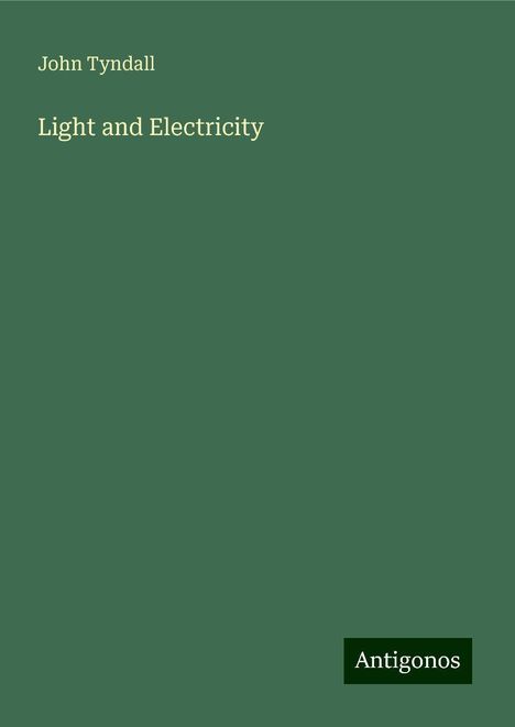 John Tyndall: Light and Electricity, Buch