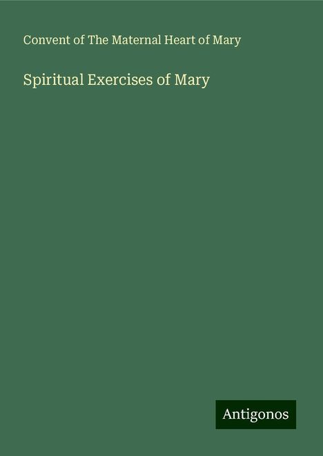 Convent of The Maternal Heart of Mary: Spiritual Exercises of Mary, Buch