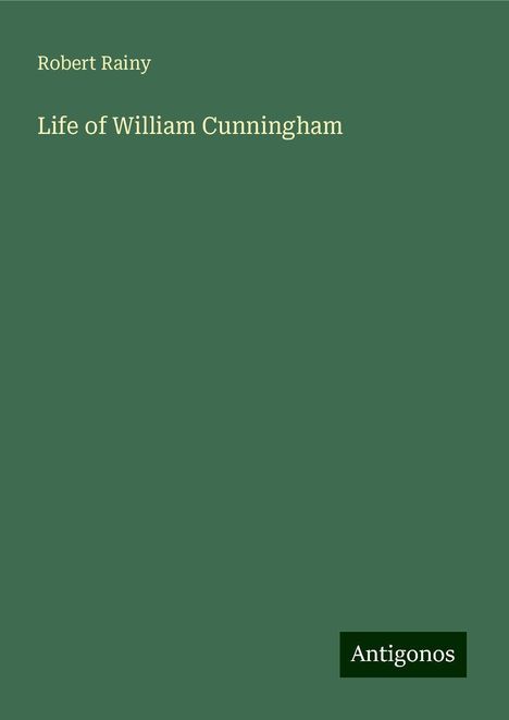 Robert Rainy: Life of William Cunningham, Buch