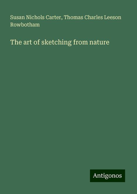 Susan Nichols Carter: The art of sketching from nature, Buch