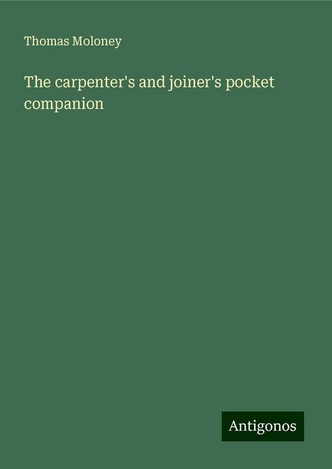 Thomas Moloney: The carpenter's and joiner's pocket companion, Buch