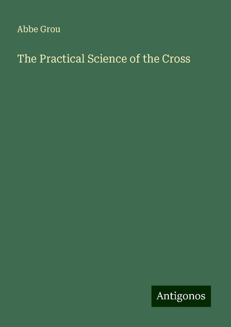 Abbe Grou: The Practical Science of the Cross, Buch