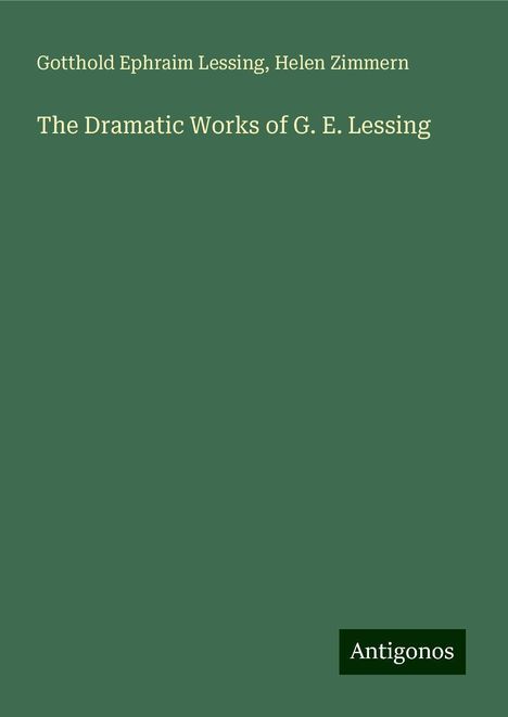 Gotthold Ephraim Lessing: The Dramatic Works of G. E. Lessing, Buch