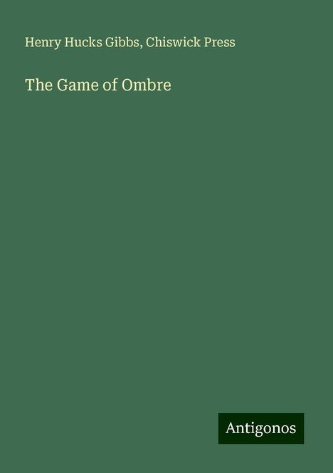 Henry Hucks Gibbs: The Game of Ombre, Buch