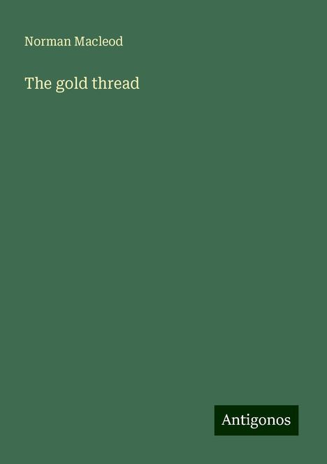 Norman Macleod: The gold thread, Buch