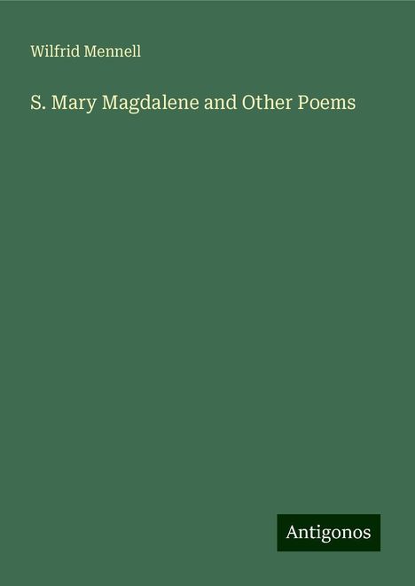 Wilfrid Mennell: S. Mary Magdalene and Other Poems, Buch