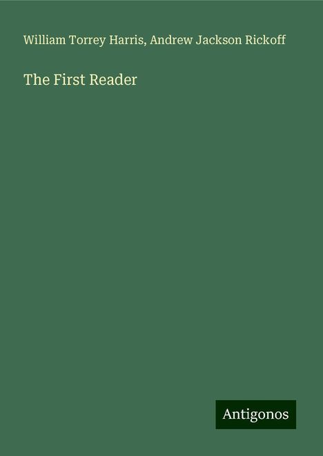 William Torrey Harris: The First Reader, Buch