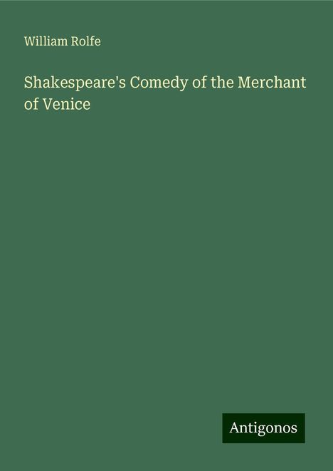 William Rolfe: Shakespeare's Comedy of the Merchant of Venice, Buch