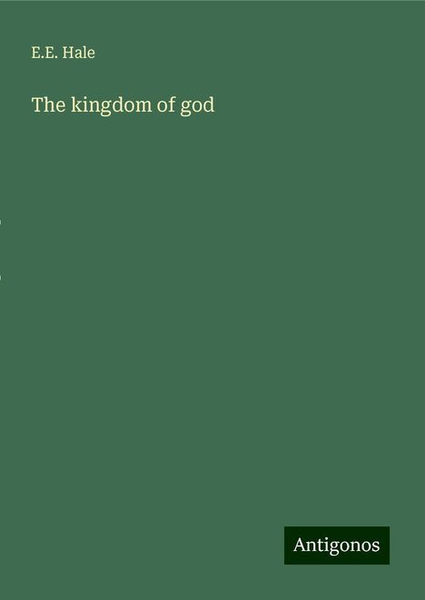 E. E. Hale: The kingdom of god, Buch