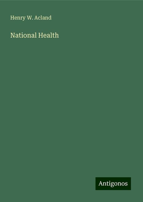 Henry W. Acland: National Health, Buch