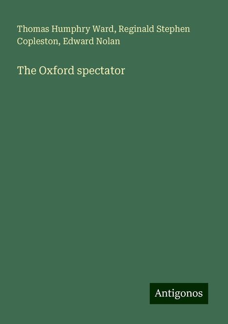 Thomas Humphry Ward: The Oxford spectator, Buch