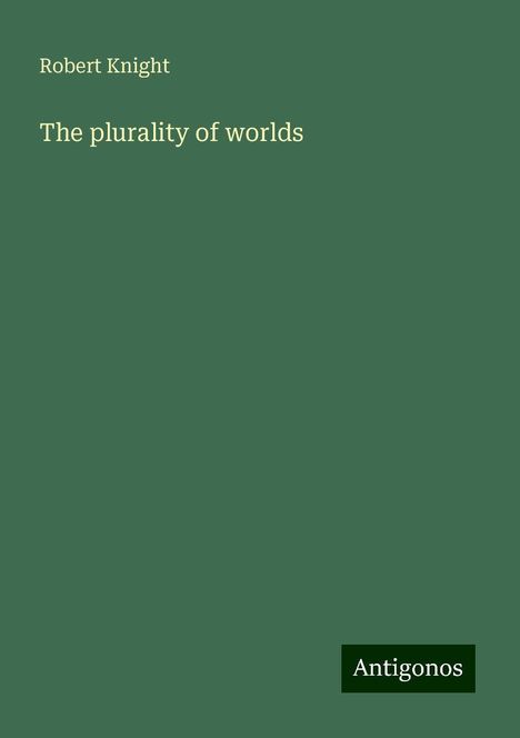 Robert Knight: The plurality of worlds, Buch