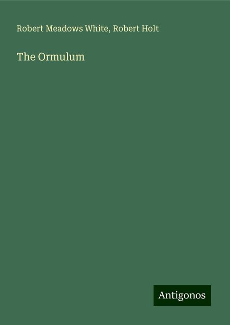 Robert Meadows White: The Ormulum, Buch