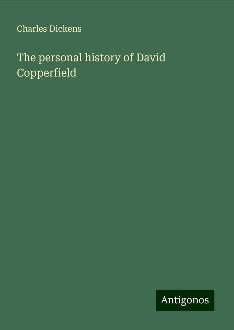 Charles Dickens: The personal history of David Copperfield, Buch