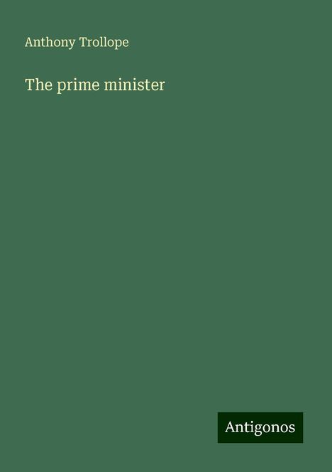 Anthony Trollope: The prime minister, Buch