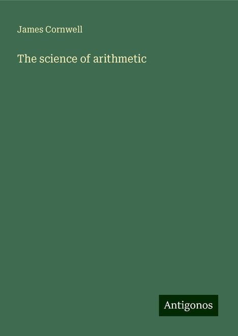 James Cornwell: The science of arithmetic, Buch