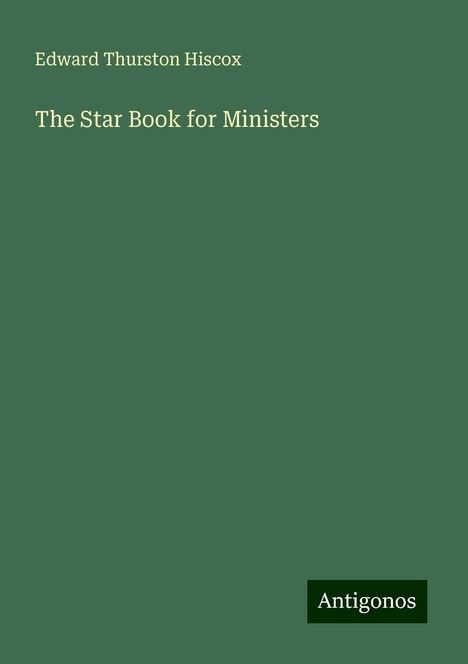 Edward Thurston Hiscox: The Star Book for Ministers, Buch