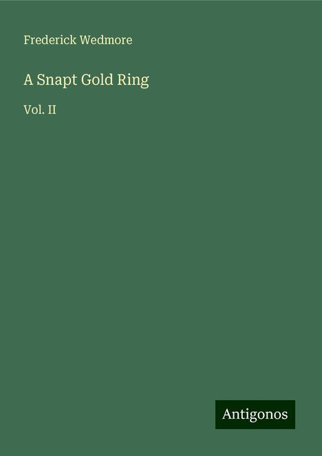 Frederick Wedmore: A Snapt Gold Ring, Buch