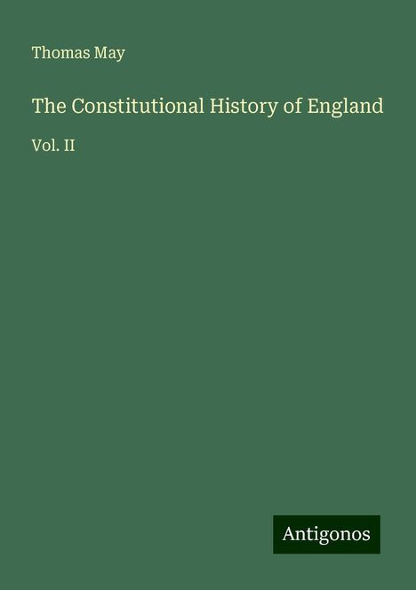 Thomas May: The Constitutional History of England, Buch