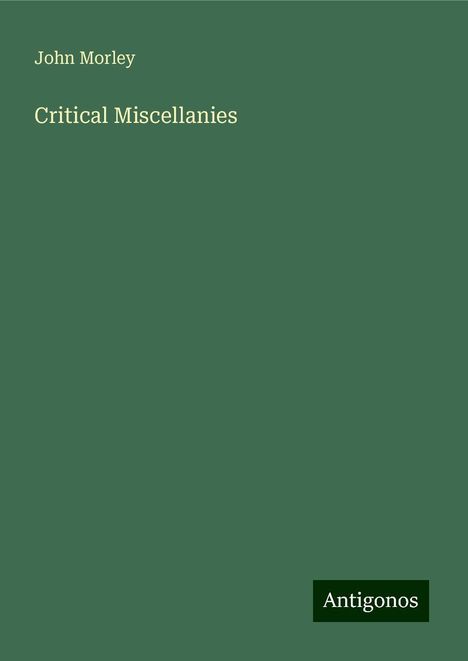 John Morley: Critical Miscellanies, Buch