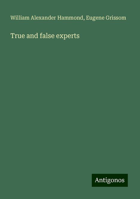 William Alexander Hammond: True and false experts, Buch