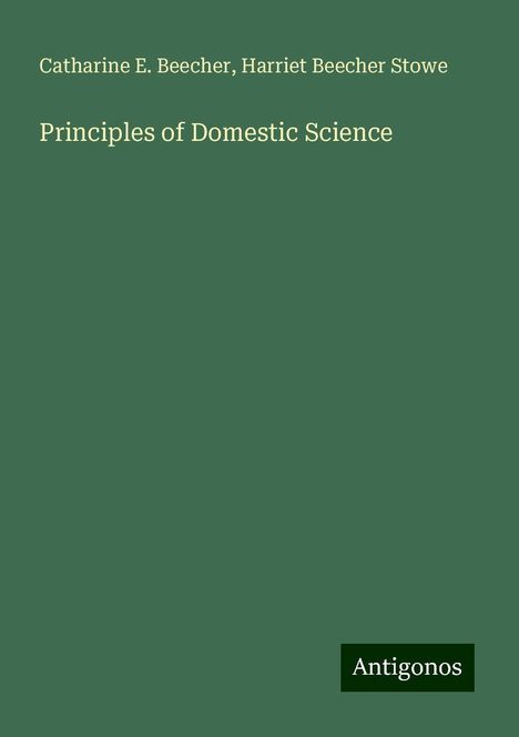 Catharine E. Beecher: Principles of Domestic Science, Buch