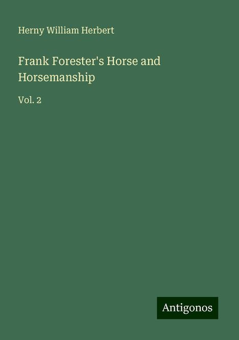 Herny William Herbert: Frank Forester's Horse and Horsemanship, Buch