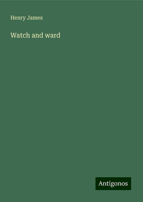 Henry James: Watch and ward, Buch