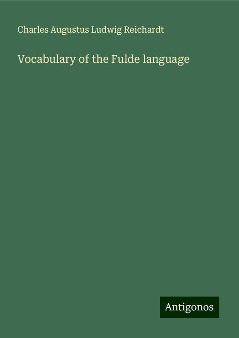 Charles Augustus Ludwig Reichardt: Vocabulary of the Fulde language, Buch