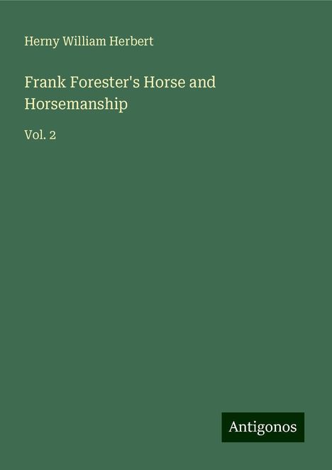 Herny William Herbert: Frank Forester's Horse and Horsemanship, Buch