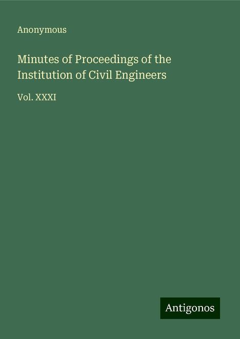 Anonymous: Minutes of Proceedings of the Institution of Civil Engineers, Buch