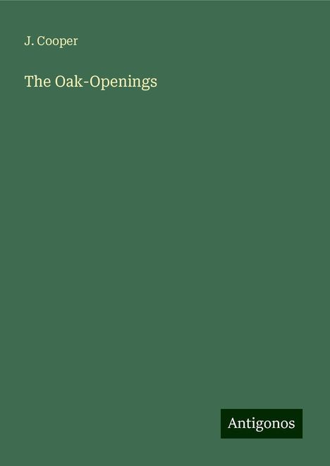 J. Cooper: The Oak-Openings, Buch