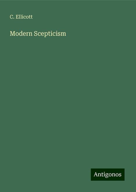 C. Ellicott: Modern Scepticism, Buch