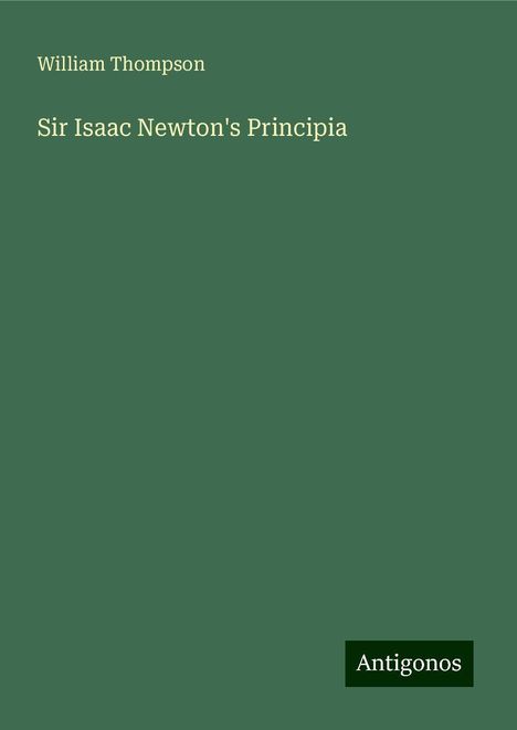 William Thompson: Sir Isaac Newton's Principia, Buch