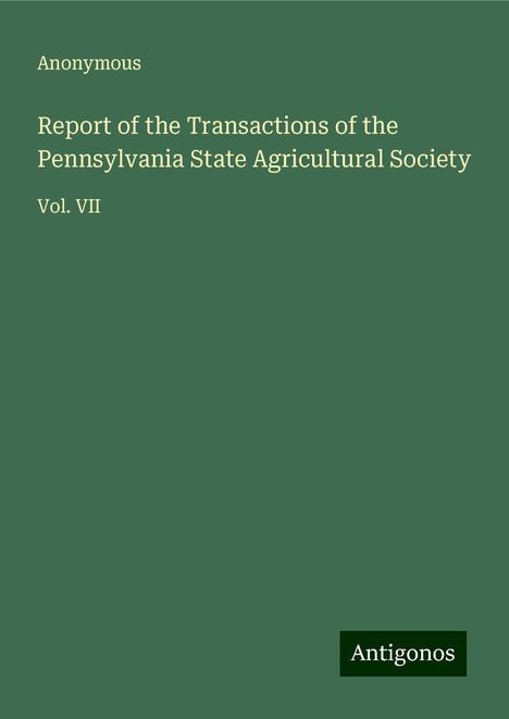 Anonymous: Report of the Transactions of the Pennsylvania State Agricultural Society, Buch