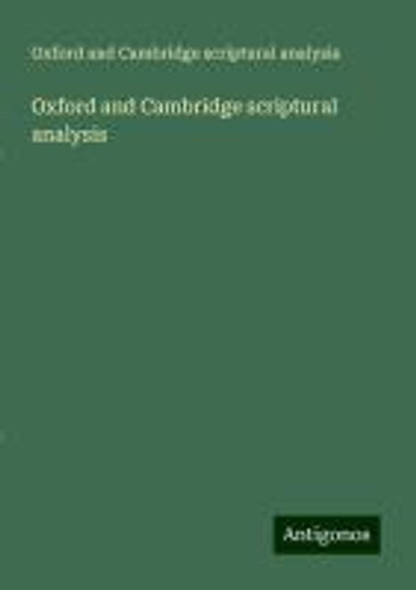 Oxford and Cambridge scriptural Analysis: Oxford and Cambridge scriptural analysis, Buch