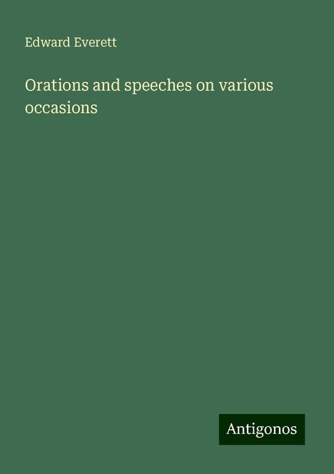 Edward Everett: Orations and speeches on various occasions, Buch