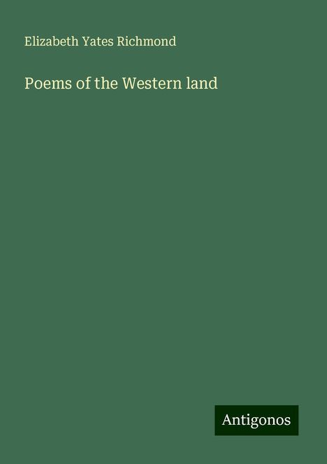 Elizabeth Yates Richmond: Poems of the Western land, Buch