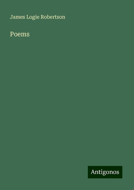 James Logie Robertson: Poems, Buch