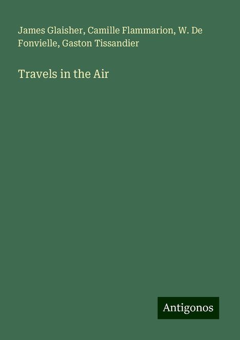 James Glaisher: Travels in the Air, Buch