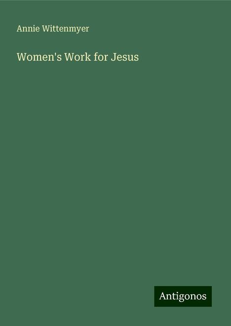 Annie Wittenmyer: Women's Work for Jesus, Buch