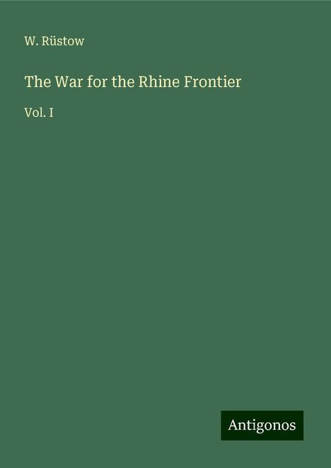 W. Rüstow: The War for the Rhine Frontier, Buch