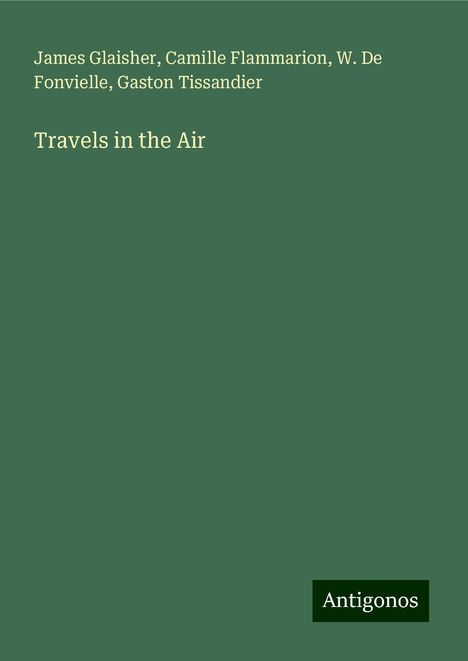 James Glaisher: Travels in the Air, Buch