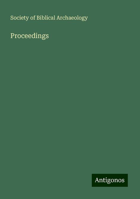 Society Of Biblical Archaeology: Proceedings, Buch